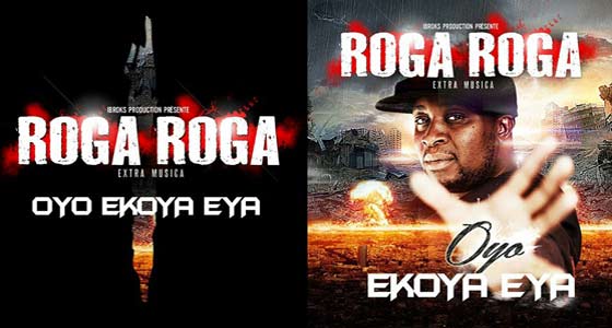 Roga Roga – Oyo Ekoya Eya (Générique) [Clip Officiel HD]