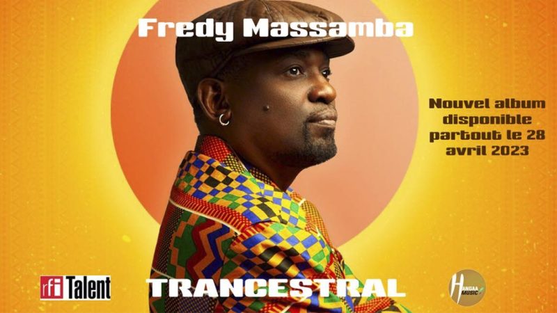 SORTIE IMMINENTE DU PROCHAIN ALBUM DE FREDY MASSAMBA DÉNOMMÉ “TRANCESTRAL”