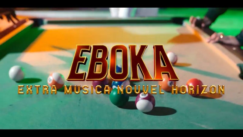 EXTRA MUSICA NOUVEL HORIZON – EBOKA (CLIP OFFICIEL)