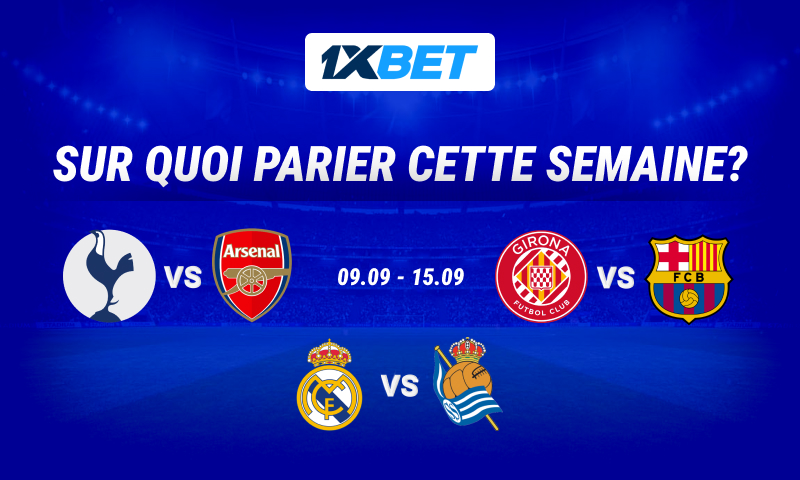 AVEC 1XBET CHOISISSEZ VOS FAVORIS POUR CES CONFRONTATIONS ALLÉCHANTES DE CE WEEK-END