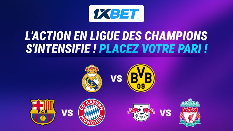 AVEC 1XBET PARIEZ SUR LES MEILLEURS MATCHS DE LA 3ᵉ JOURNÉE DE LA LIGUE DES CHAMPIONS