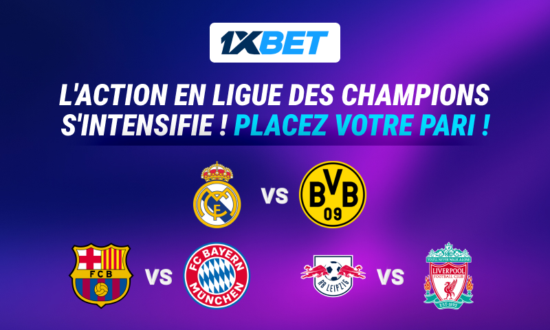 AVEC 1XBET PARIEZ SUR LES MEILLEURS MATCHS DE LA 3ᵉ JOURNÉE DE LA LIGUE DES CHAMPIONS